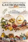 Türkiye'nin Coğrafi İşaretli Gastronomik Ürün Haritası