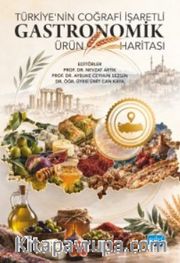 Türkiye'nin Coğrafi İşaretli Gastronomik Ürün Haritası