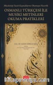 Osmanlı Türkçesi ile Musiki Metinleri Okuma Pratikleri <br /> Müzikoloji Yazılı Kaynaklarını Okumaya Hazırlık