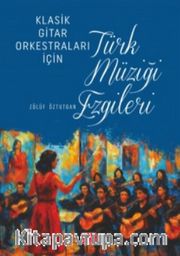 Klasik Gitar Orkestraları İçin Türk Müziği Ezgileri