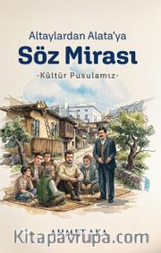 Altaylardan Alata'ya Söz Mirası