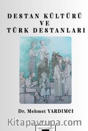 Destan Kültürü ve Türk Destanları