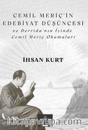 Cemil Meriç'in Edebiyat Düşüncesi ve Derrida'nın İzinde Cemil Meriç Okumaları