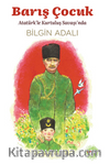 Barış Çocuk & Atatürkle Kurtuluş Savaşı'nda