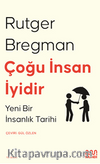 Çoğu İnsan İyidir & Yeni Bir İnsanlık Tarihi