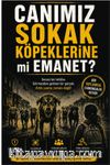 Canımız Sokak Köpeklerine mi Emanet?