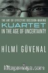 The Art Of Effective Decision-Making Kuartet In The Age Of Uncertainty