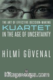 The Art Of Effective Decision-Making Kuartet In The Age Of Uncertainty