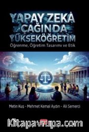 Yapay Zeka Çağında Yükseköğretim <br /> Öğrenme, Öğretim Tasarımı ve Etik