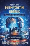Dijital Çağda Eğitim Yönetimi ve Liderlik & Kuram, Strateji ve Uygulamalar