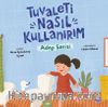 Tuvaleti Nasıl Kullanırım