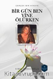 Bir Gün Ben Yine Ölürken
