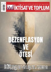 İktisat ve Toplum Dergisi 190. Sayı - Dezenflasyon ve Ötesi