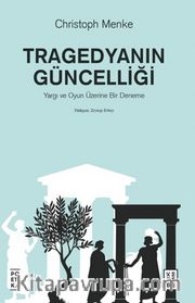 Tragedyanın Güncelliği <br /> Yargı ve Oyun Üzerine Bir Deneme