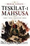 Teşkilat-ı Mahsusa & Tarihi, Yapısı, Faaliyetleri, Mirası