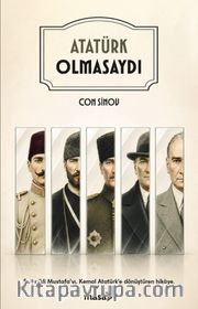 Atatürk Olmasaydı