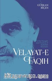 In The Thought And Practice Of Ayatollah Khomeini Velayat-E Faqih