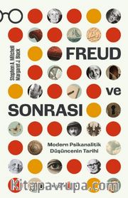 Freud ve Sonrası <br /> Modern Psikanalitik Düşüncenin Tarihi