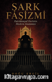 Şark Faşizmi <br /> Patrimonyal Devletin Modern Anatomisi