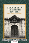 Tekkelerin Seddinin 100. Yılı & Tarih, Toplum ve Düşünce