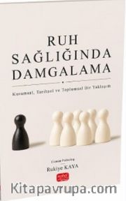 Ruh Sağlığında Damgalama <br /> Kuramsal, Tarihsel ve Toplumsal Bir Yaklaşım
