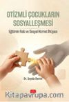 Otizmli Çocukların Sosyalleşmesi & Eğitimin Rolü ve Sosyal Hizmet İhtiyacı