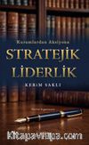 Kuramlardan Aksiyona Stratejik Liderlik