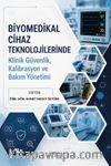 Biyomedikal Cihaz Teknolojilerinde Klinik Güvenlik, Kalibrasyon ve Bakım Yönetimi