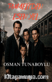 Rumeli'den Esen Yel <br /> Rumelili Hanife ile Ahmet'in Kederli Menkıbesi