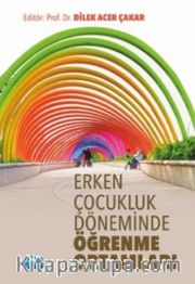 Erken Çocukluk Döneminde Öğrenme Ortamları