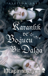 Karanlık ve Boğucu Bir Dalga