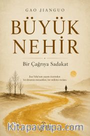 Büyük Nehir <br /> Bir Çağrıya Sadakat