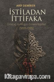 İstiladan İttifaka <br /> Ortaçağ'da Moğol-Ermeni İlişkileri (1220-1335)