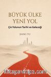 Büyük Ülke Yeni Yol & Çin Yolunun Tarihi ve Geleceği