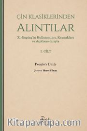 Çin Klasiklerinden Alıntılar <br /> Xi Jinping'in Kullanımları, Kaynakları ve Açıklamalarıyla (1. Cilt)