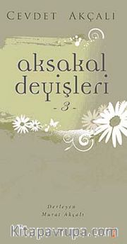 Aksakal Deyişleri 3