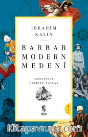 Barbar, Modern, Medeni (Medeniyet Üzerine Notlar)