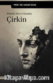 Felsefe Din ve Sanatta Çirkin