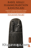 Babil Kralı Hammurabi'nin Kanunları & Tablet Çözümlerine Göre Tam Metin Kanunname