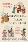 İstanbul'da Yaşam Mücadelesi 17. ve 18. Yüzyıllarda Badireler, Şenlikler Ve Felaketler