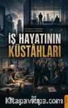 İş Hayatının Küstahları