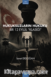 Hukuksuzların Hukuku <br /> Bir 12 Eylül “Klasiği”
