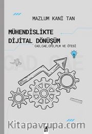 Mühendislikte Dijital Dönüşüm <br /> Cad, Cae, Cfd, Plm ve Ötesi