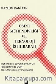Osınt Mühendisliği ve Teknoloji İstihbaratı <br /> Mühendislik, Savunma ve Ar-Ge Perspektifinde Osınt Teori, Metodoloji ve Uygulama