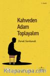 Kahveden Adam Toplayalım