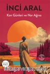 Kan Günleri ve Nar Ağrısı