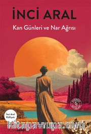 Kan Günleri ve Nar Ağrısı