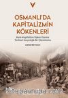 Osmanlı'da Kapitalizmin Kökenleri & Kent-Kapitalizm İlişkisi Üzerine Tarihsel-Sosyolojik Bir Çözümleme