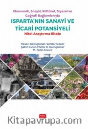 Ekonomik, Sosyal, Kültürel, Siyasal ve Coğrafi Bağlamlarıyla Isparta'nın Sanayi ve Ticari Potansiyeli