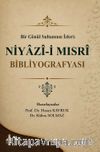 Bir Gönül Sultanının İzleri : Niyazi-i Mısri Bibliyografyası